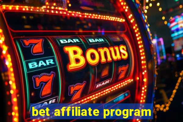 bet affiliate program